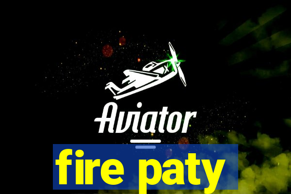 fire paty